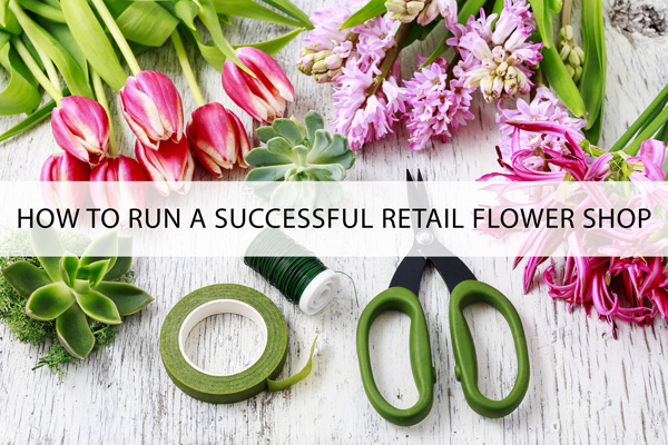 How-To-Run-A-Successful-Retail-Flower-Shop