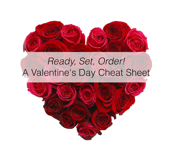 Ready, Set, Order: A Valentine's Day Cheat Sheet! - Floranext - Florist  Websites, Floral POS, Floral Software